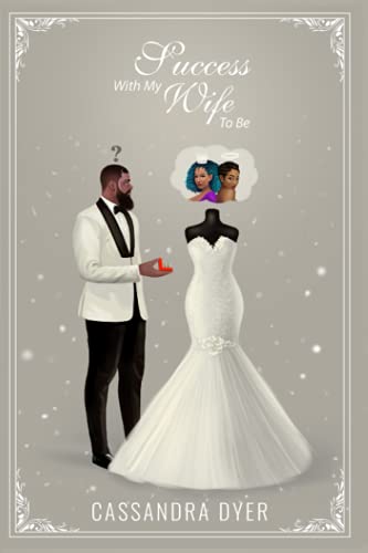 Success with my wife to be (Love and Success)