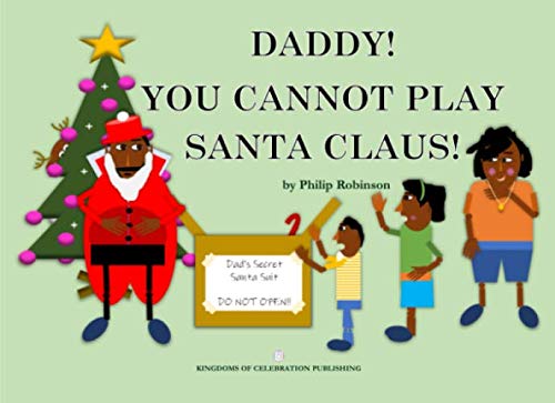 Daddy! You cannot play Santa Claus!