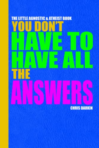 The Little Agnostic & Atheist Book: Practical Help For Non Believers In A Religious World. How To Handle Doubt, Losing Faith, Religious ... Atheists, Secular Humanists And Apostates.