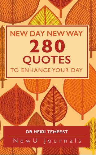 New Day New Way: 280 Quotes to Enhance Your Day