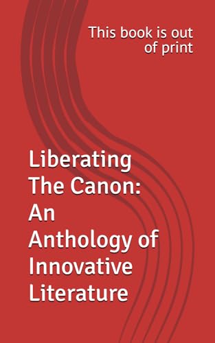 Liberating the Canon: An Anthology of Innovative Literature