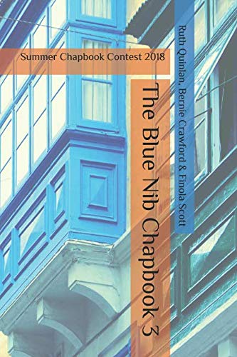 The Blue Nib Chapbook 3: Summer Chapbook Contest 2018 (The Blue Nib Chapbook Contests)