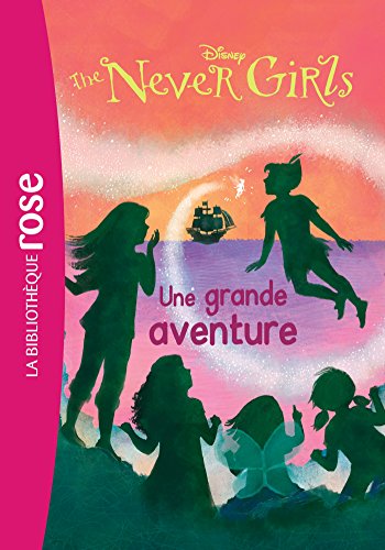 The Never Girls 08 - Une grande aventure (The Never Girls (8))