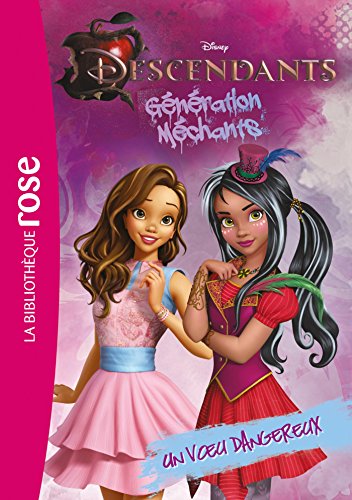 Descendants 02 - Un voeu dangereux (Descendants, Génération Méchants (2))