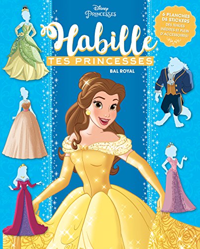 DISNEY PRINCESSES - Habille tes princesses - cahier - Bal royal: Avec 6 planches de stickers, des tenues inédites et plein d'accessoires