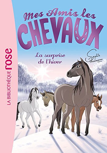 Mes amis les chevaux 07 - La surprise de l'hiver (Mes amis les chevaux - Sophie Thalmann (7)) (French Edition)