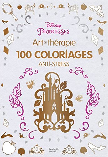 Disney Princesses: 100 coloriages anti-stress