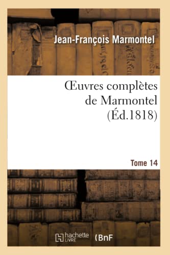 Oeuvres Complètes de Marmontel. Tome 14 Eléments de Littérature, Volume 3