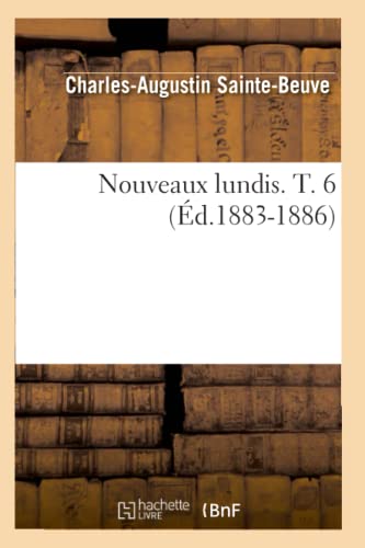 Nouveaux Lundis. T. 6 (Ed.1883-1886)