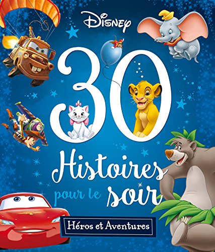 DISNEY Histoires pour le Soir Heros et Aventures French Edition