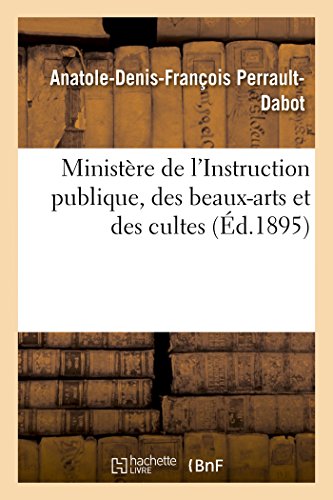 Ministere de l'Instruction Publique, Des Beaux-Arts Et Des Cultes