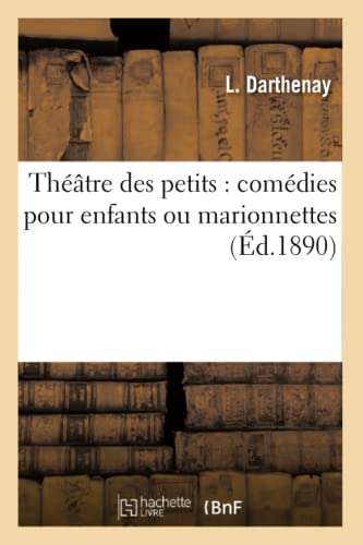 Theatre Des Petits: Comedies Pour Enfants Ou Marionnettes