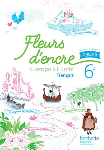 Fleurs d'encre 6e/Livre de l'eleve