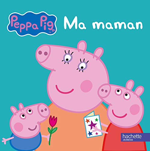 Peppa Pig - Ma maman (French Edition)