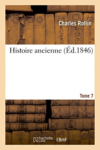 Histoire Ancienne. Tome 7