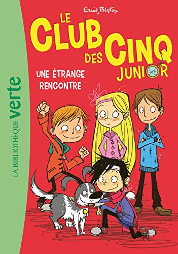 Le Club des Cinq Junior Tome Une etrange rencontre