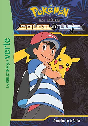 Pokémon soleil et lune, Tome 1 : Aventures à Alola
