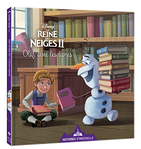 LA REINE DES NEIGES 2 - Histoires d'Arendelle - Vol. 3 - Olaf aime les livres - Disney: 3 - Olaf aime les livres