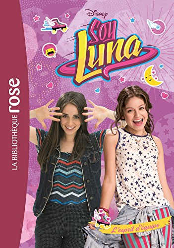Soy Luna 08 - L'esprit d'équipe (Soy Luna (8)) (French Edition)