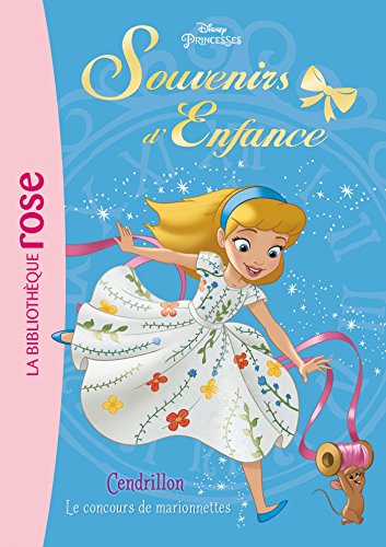 Princesses, souvenirs d'enfance 01 - Cendrillon au concours de marionnettes (Princesses - Souvenirs d'enfance (1))