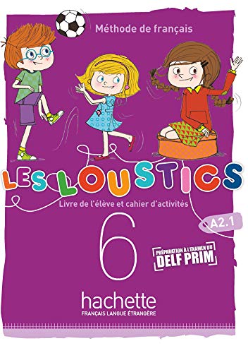 Les Loustics (6 niveaux) volume 6 : Livre de l'eleve + cahier d'activites