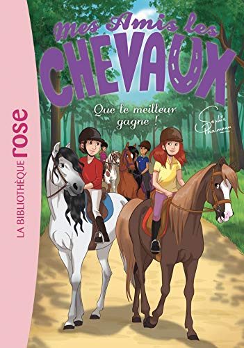 Mes amis les chevaux 24 - Que le meilleur gagne ! (Mes amis les chevaux - Sophie Thalmann (24))