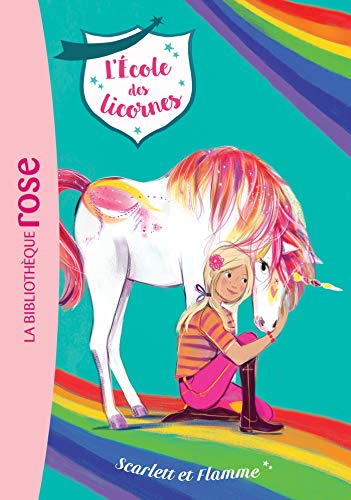 L'Ecole Des Licornes 02 - Scarlett Et Flamme (L'École Des Licornes (2)