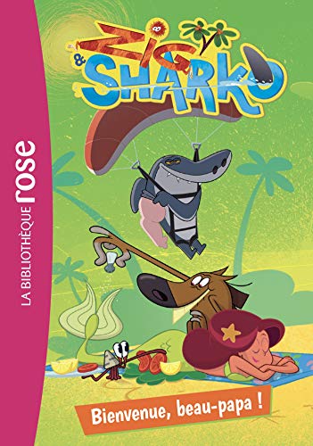 Zig & Sharko, Tome 2. Bienvenue, Beau-Papa