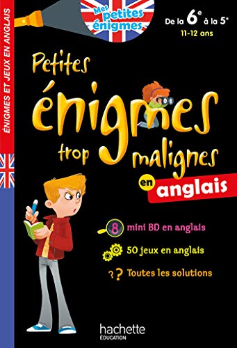Petites énigmes trop malignes - Anglais de la 6e à la 5e - Cahier de vacances 2021