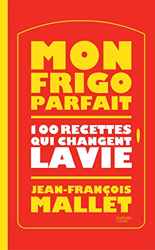 Dans mon frigo il y a...: 100 recettes qui changent la vie