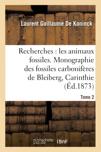 Recherches Sur Les Animaux Fossiles. Monographie Des Fossiles Carbonifres Tome 2