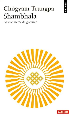 Shambhala. La Voie Sacree Du Guerrier