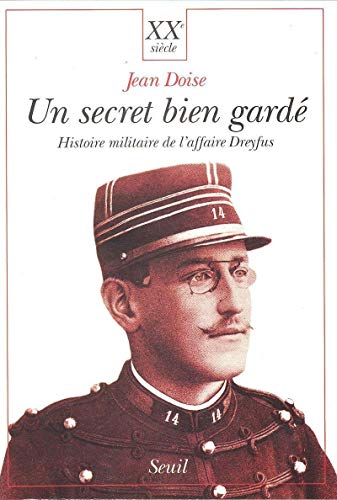 Un Secret Bien Garde: Histoire Militaire de L'Affaire Dreyfus