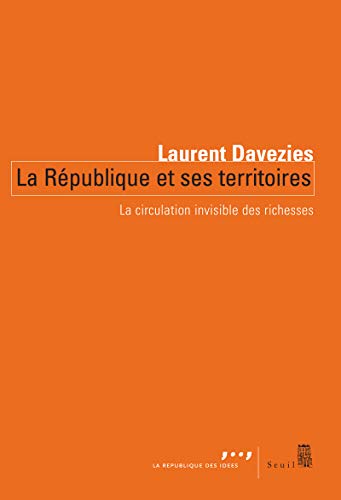 La République et ses territoires: La circulation invisible des richesses