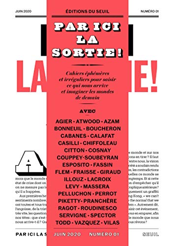 Par ici la sortie !: Cahiers éphémères et irréguliers pour saisir ce qui nous arrive et imaginer les mondes de demain