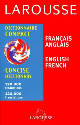 Larouse Francais/Anglais Dictionnaire Compact = Larousse Concise French/English Dictionary