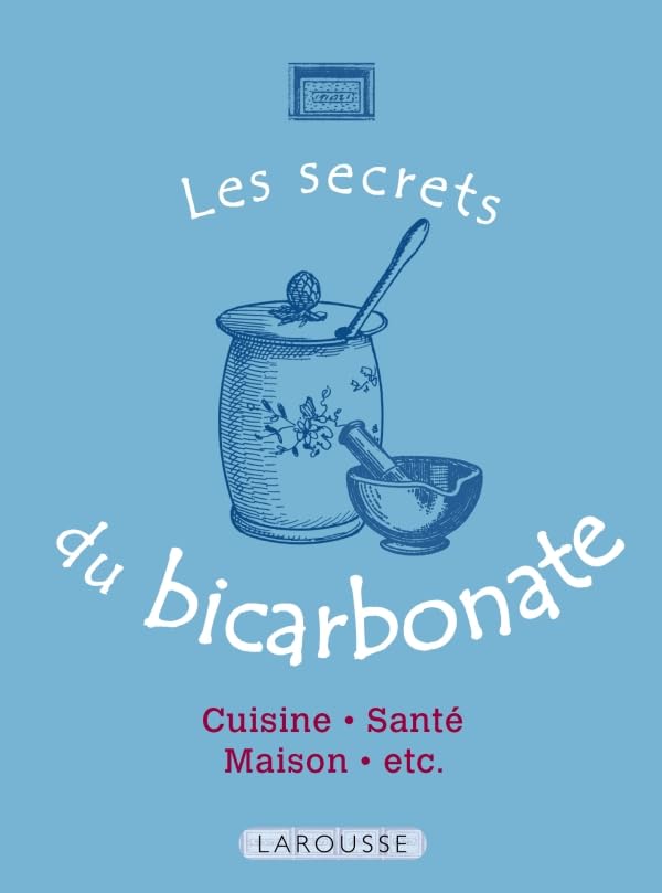 Les Secrets du bicarbonate: 50 usages incontournables