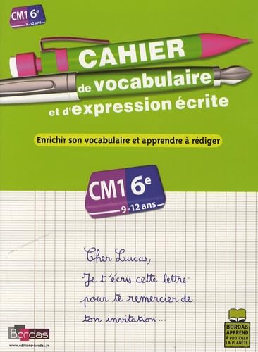 CAHIER DE VOCABULAIRE ET D'EXPRESSION ECRITE CM1 6E - ENRICHIR SON VOCABULAIRE ET APPRENDRE REDIGER