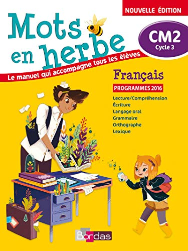 Mots en herbe CM2 Français 2017 - Manuel élève: Le manuel qui accompagne tous les élèves