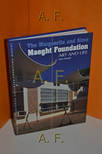 THE MARGUERITE AND AIME MAEGHT FOUNDATION ART AND LIFE