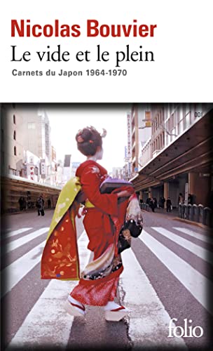 Le Vide ET Le Plein; Carnets Du Japon 1964-19710