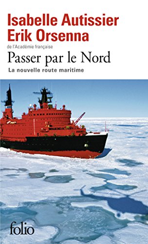 Passer par le Nord: La nouvelle route maritime (French Edition)