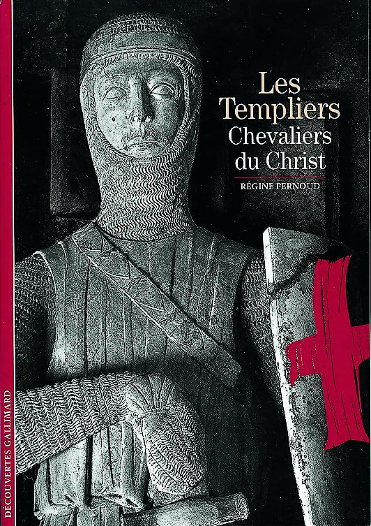 LES TEMPLIERS: CHEVALIERS DU CHRIST