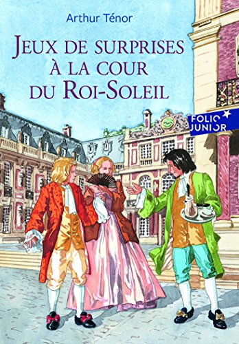 Jeux de surprises a la cour du Roi-Soleil