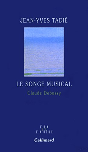 Le songe musical: Claude Debussy