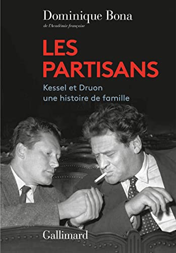 Les Partisans: Kessel et Druon, une histoire de famille