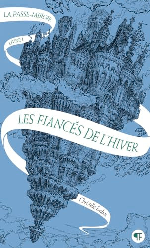 La Passe-miroir: Les Fiancés de l'hiver (1)