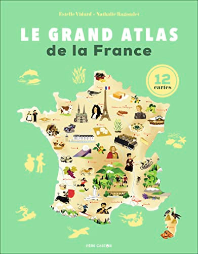 Le Grand Atlas de la France: 12 cartes