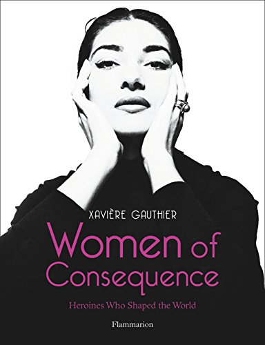 Women of Consequence: Heroines Who Shaped Our World