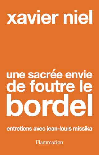 Une sacrée envie de foutre le bordel: Entretiens avec Jean-Louis Missika